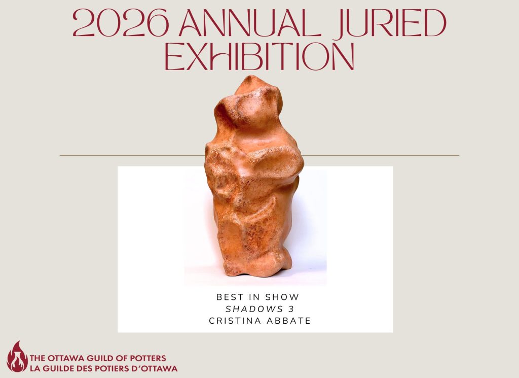 Annual Juried Exhibition 2026, Ottawa Guild of Potters, Horticulture Building, Lansdowne Park